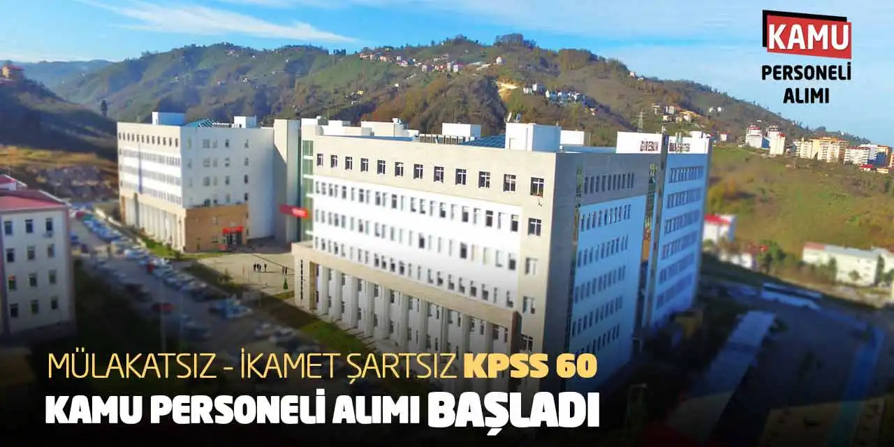 Mülakatsız İkamet Şartsız KPSS 60 Kamu Personeli Alımı Başladı