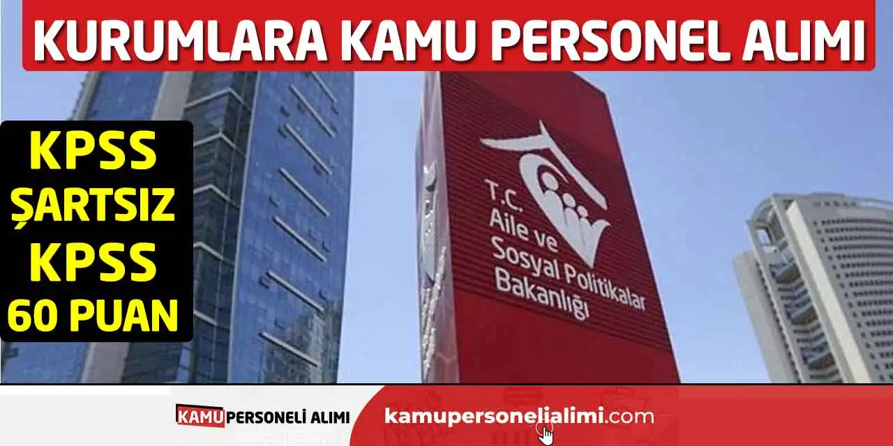 KPSS Şartsız ve KPSS 60 Kurumlara Personel Alımı Yapılacak