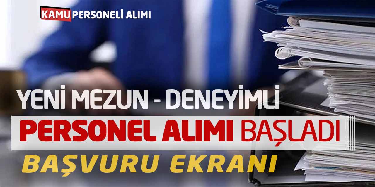 Yeni Mezun Deneyimli Personel Alımı Başladı! Başvuru Ekranı