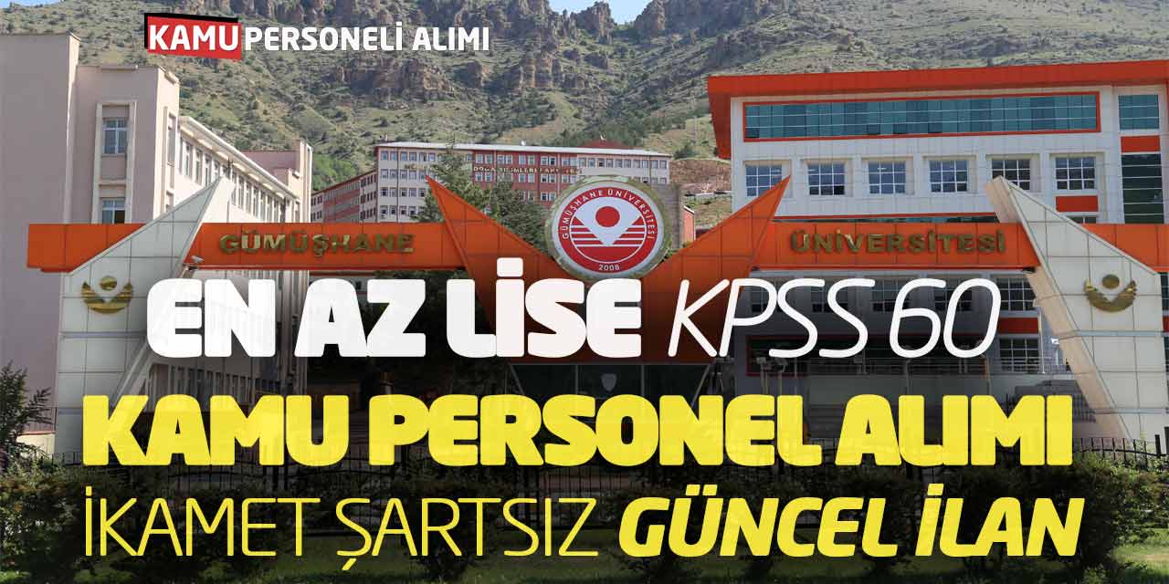 En Az Lise KPSS 60 Kamu Personel Alımı! İkamet Şartsız Güncel İlan