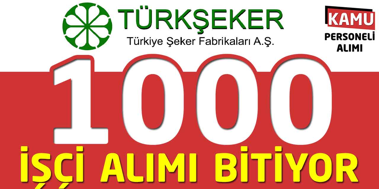 Şeker Fabrikaları 1000 İşçi Alımı Başvuruları İŞKUR'da Yarın Bitiyor