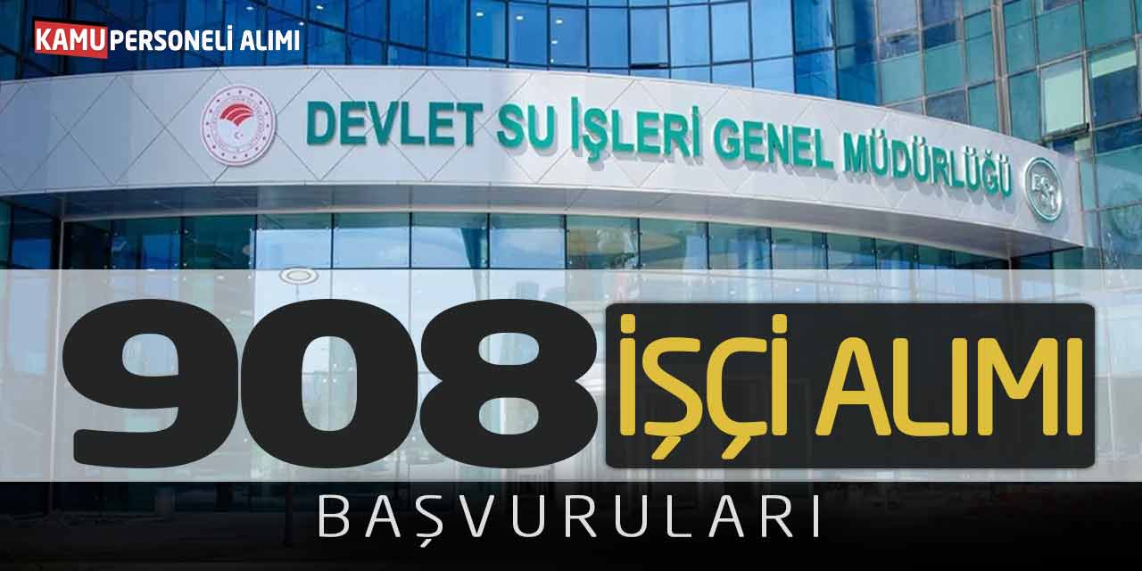 Devlet Su İşleri Genel Müdürlüğü 908 Sürekli İşçi Alımı Başvurusu
