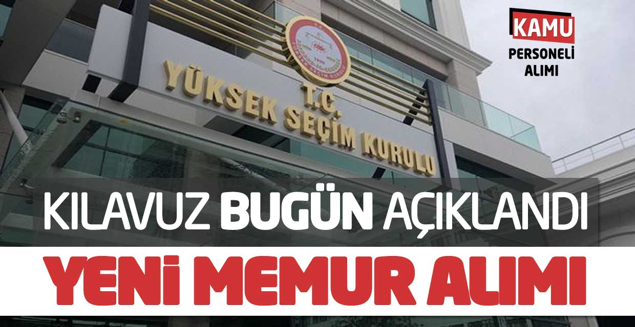 Kılavuz Bugün Açıklandı! Yüksek Seçim Kurulu Yeni Memur Alımı Yapacak