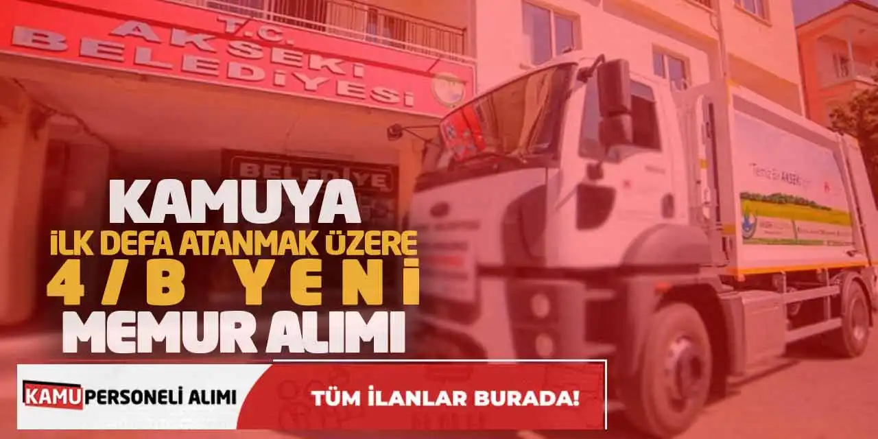 Kamuya İlk Defa Atanmak Üzere 4/B Yeni Memur Alımı Geldi