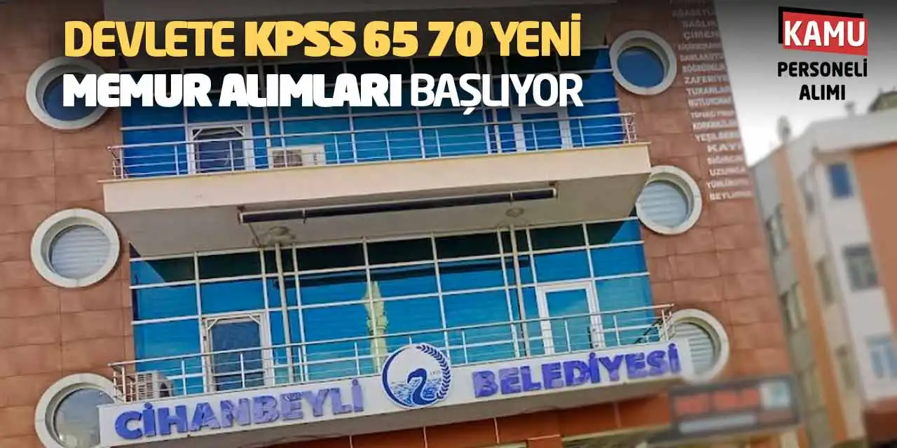 Devlete KPSS 65 70 Puanlarla Yeni Memur Alımları Başlıyor