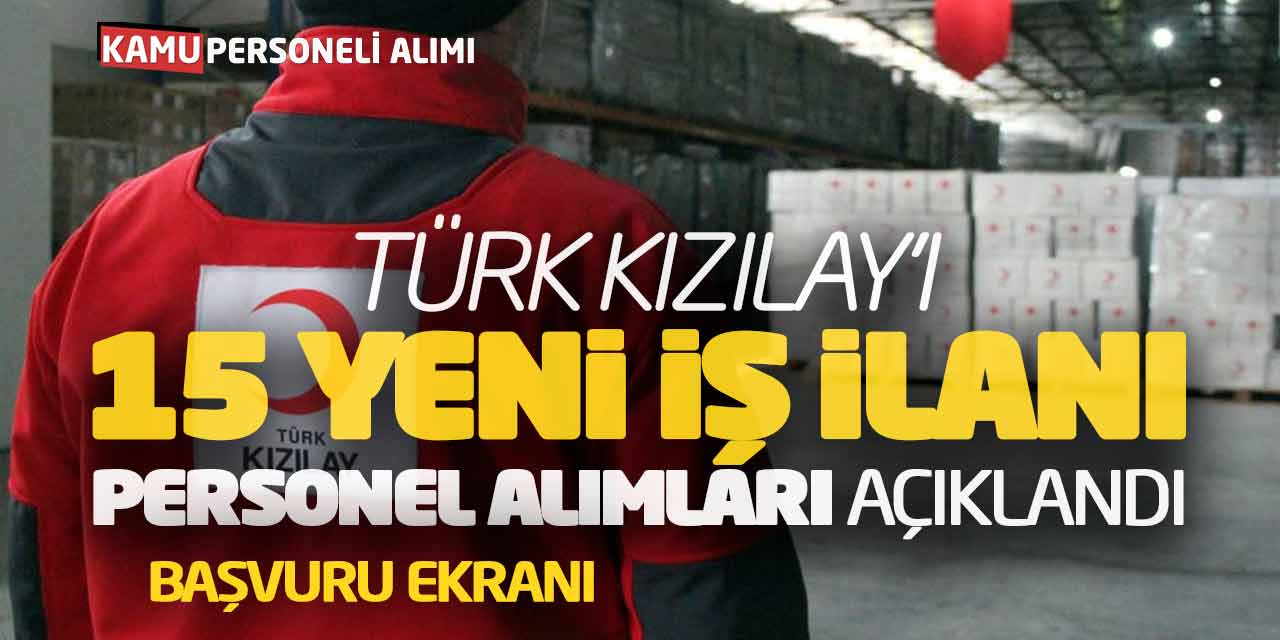 Türk Kızılayı 15 Yeni İş İlanı Personel Alımları Açıklandı! Başvuru Ekranı
