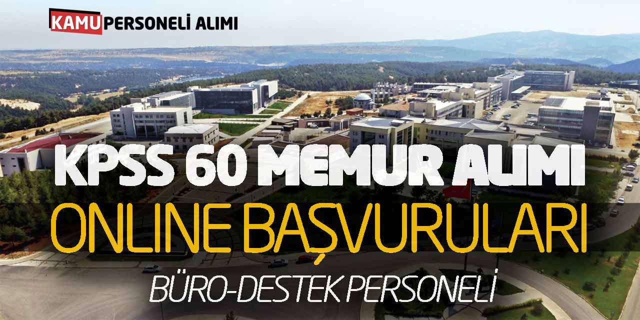 KPSS 60 Memur Personel Alımı Online Başvuruları (Büro-Destek Personeli)