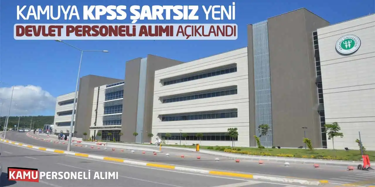 Kamuya KPSS Şartsız Yeni Devlet Personeli Alımı Açıklandı