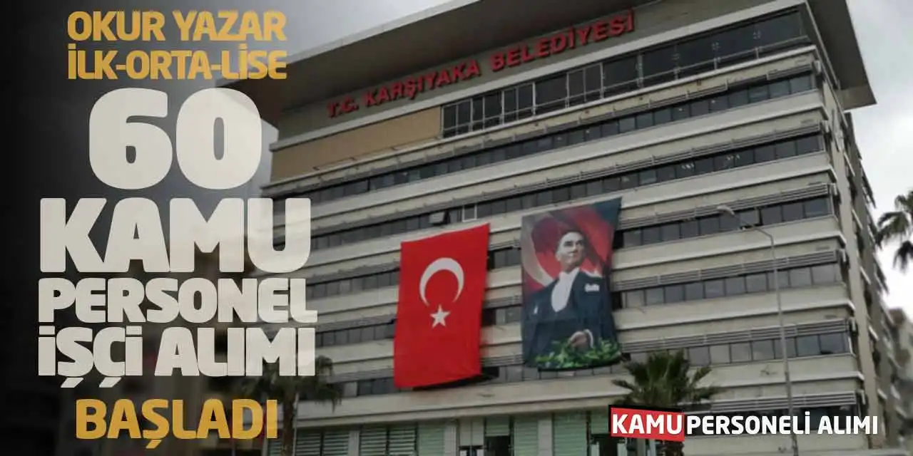 Okur Yazar İlk-Orta-Lise 60 Kamu Personel İşçi Alımı Başladı