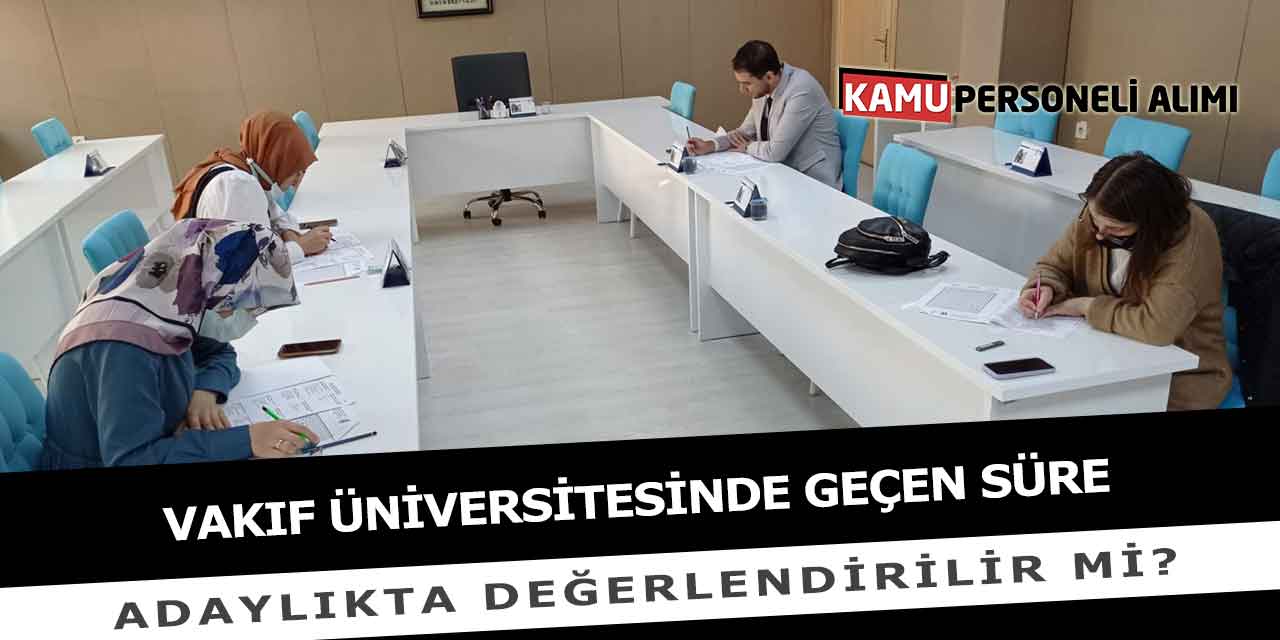 Vakıf Üniversitesinde Geçen Süre Aylıkta Değerlendirilir Mi?
