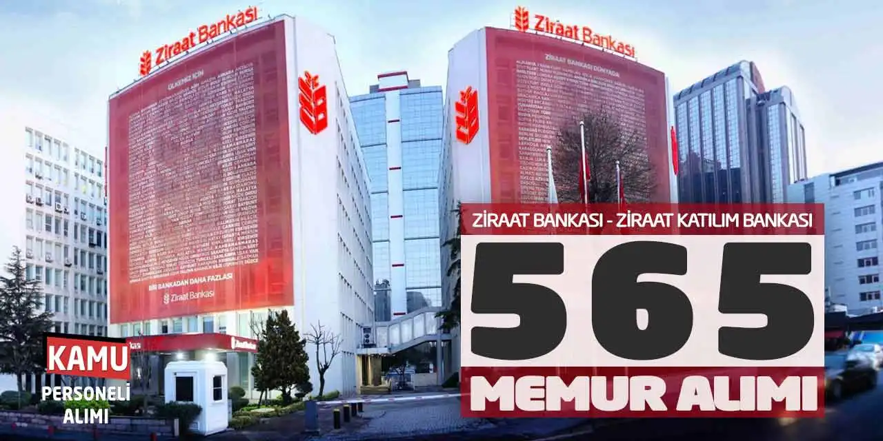 Ziraat Bankası ve Ziraat Katılım Bankası 565 Memur Alımı