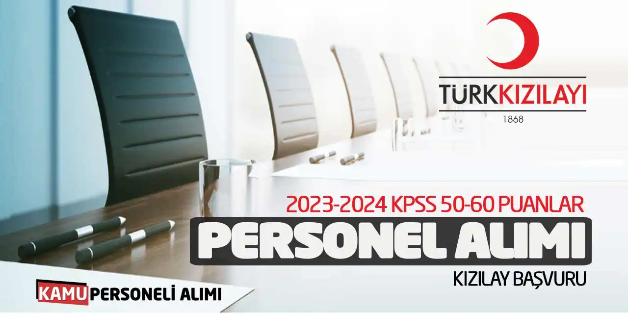 2023-2024 KPSS 50-60 Puanlar Personel Alımı! Kızılay Başvuru