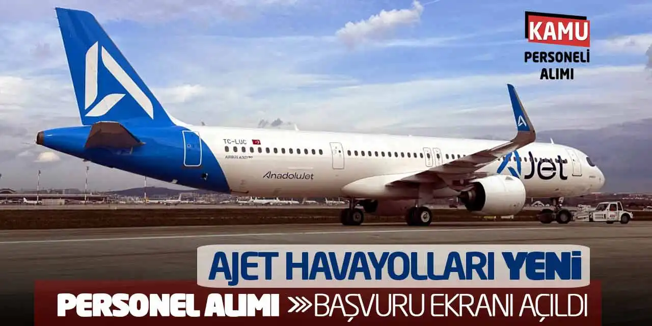 AJET Havayolları Yeni Personel Alımı: Başvuru Ekranı Açıldı