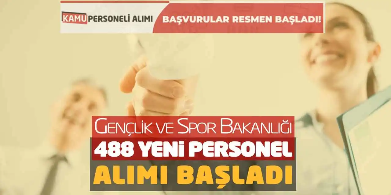 Gençlik ve Spor Bakanlığı 488 Yeni Personel Alımı Başladı