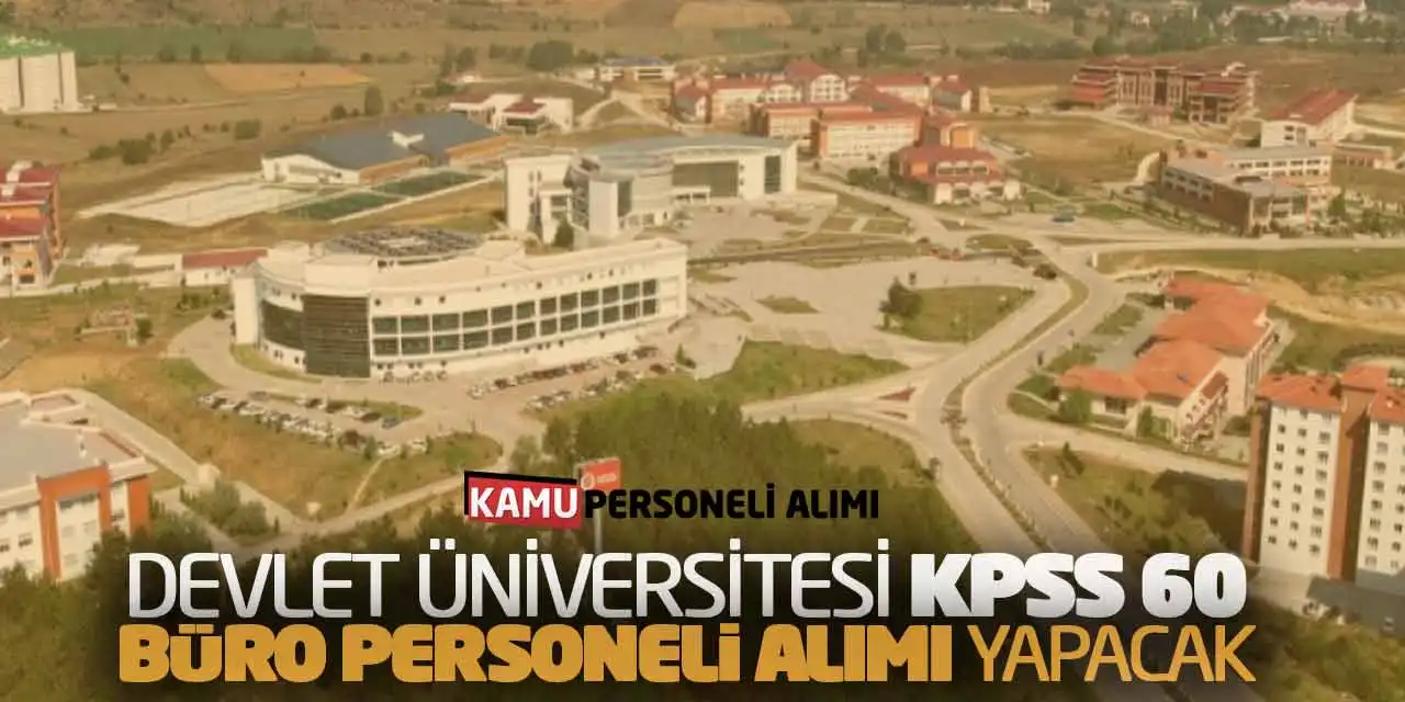 Devlet Üniversitesi KPSS 60 Büro Personeli Alımı Yapacak