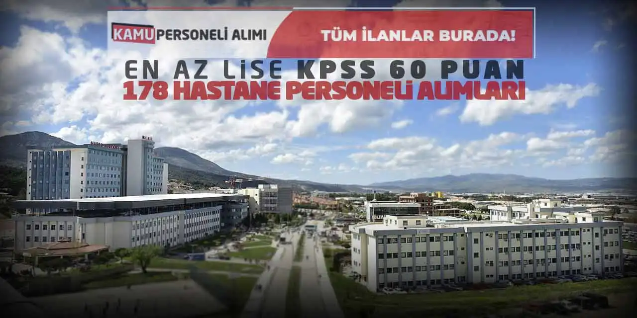 En Az Lise KPSS 60 Puan 178 Hastane Personeli Alımları