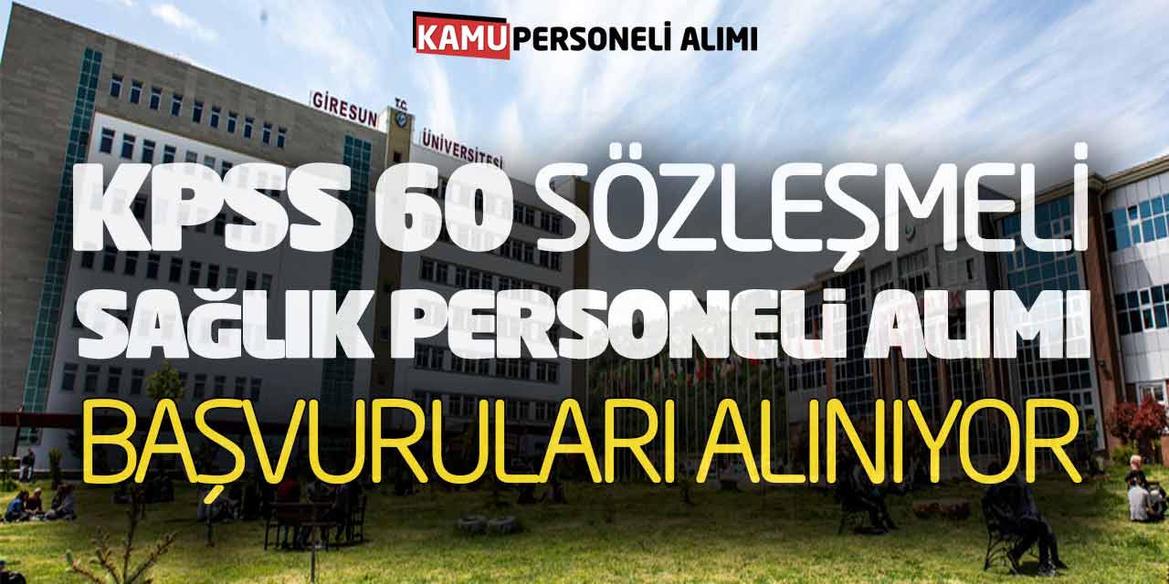 KPSS 60 Sözleşmeli Sağlık Personeli Alımı Başvuruları Alınıyor