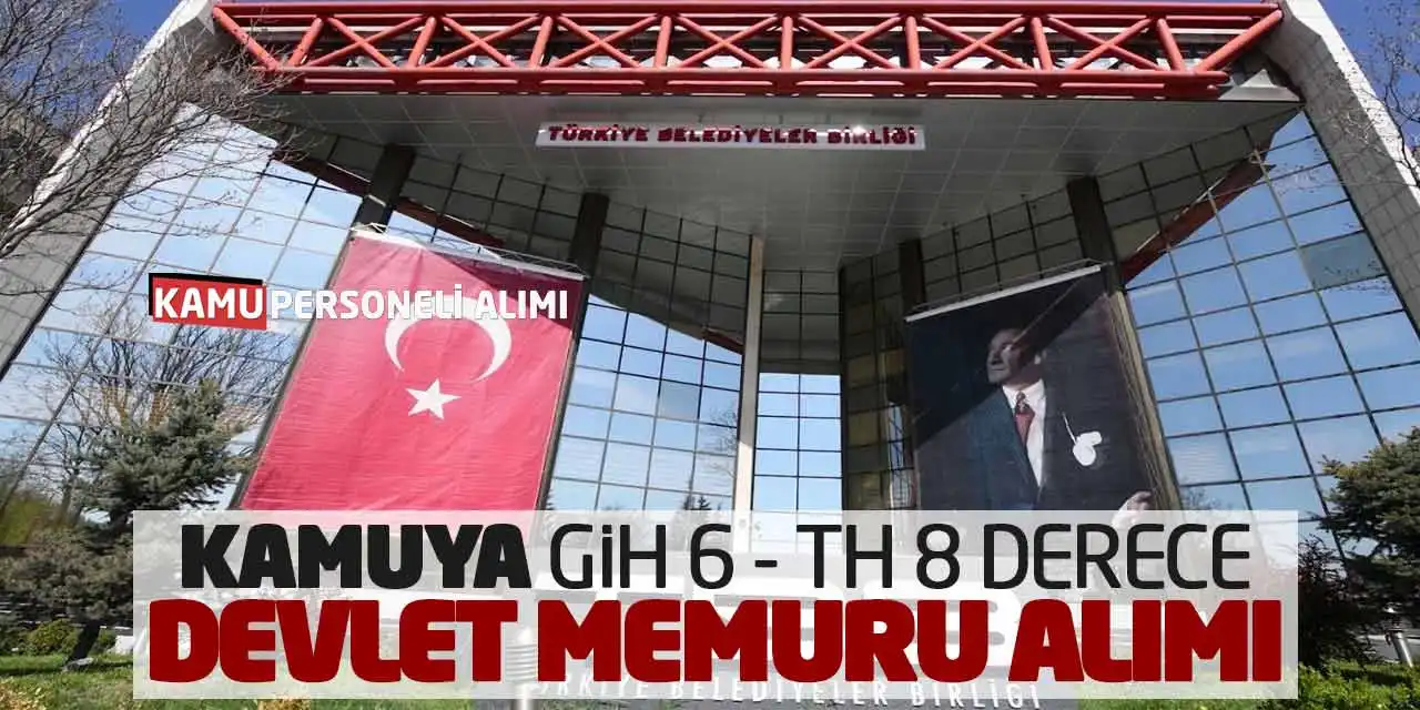 Kamuya GİH 6 - TH 8. Derece Devlet Memuru Alımı Başvuruları