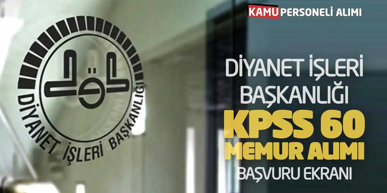 Diyanet İşleri Başkanlığı KPSS 60 Memur Alımı Başvuru Ekranı