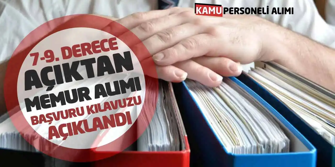 7-9. Derece Açıktan Memur Alımı Başvuru Kılavuzu Açıklandı