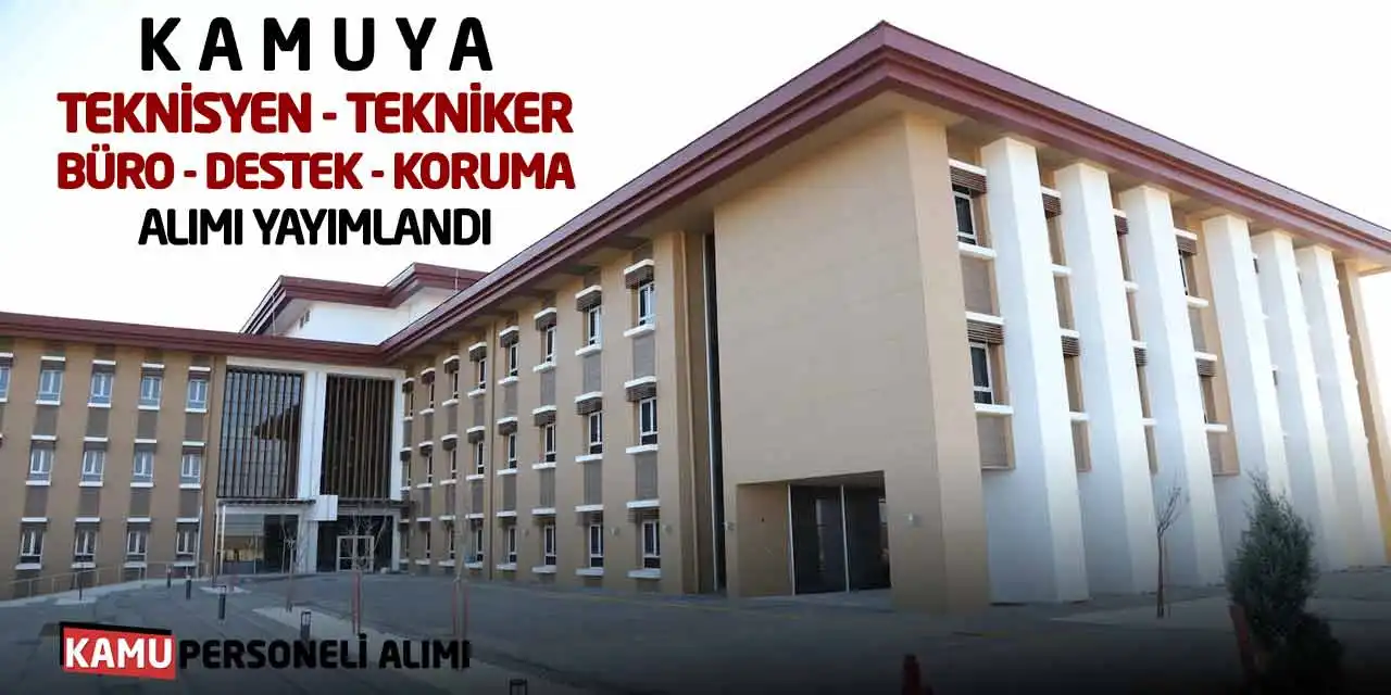 Kamuya Teknisyen Tekniker Büro Destek Koruma Alımı Yayımlandı