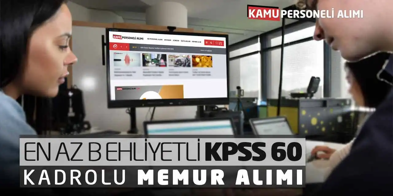 En Az B Ehliyetli KPSS 60 Puanla Kadrolu Memur Alımı