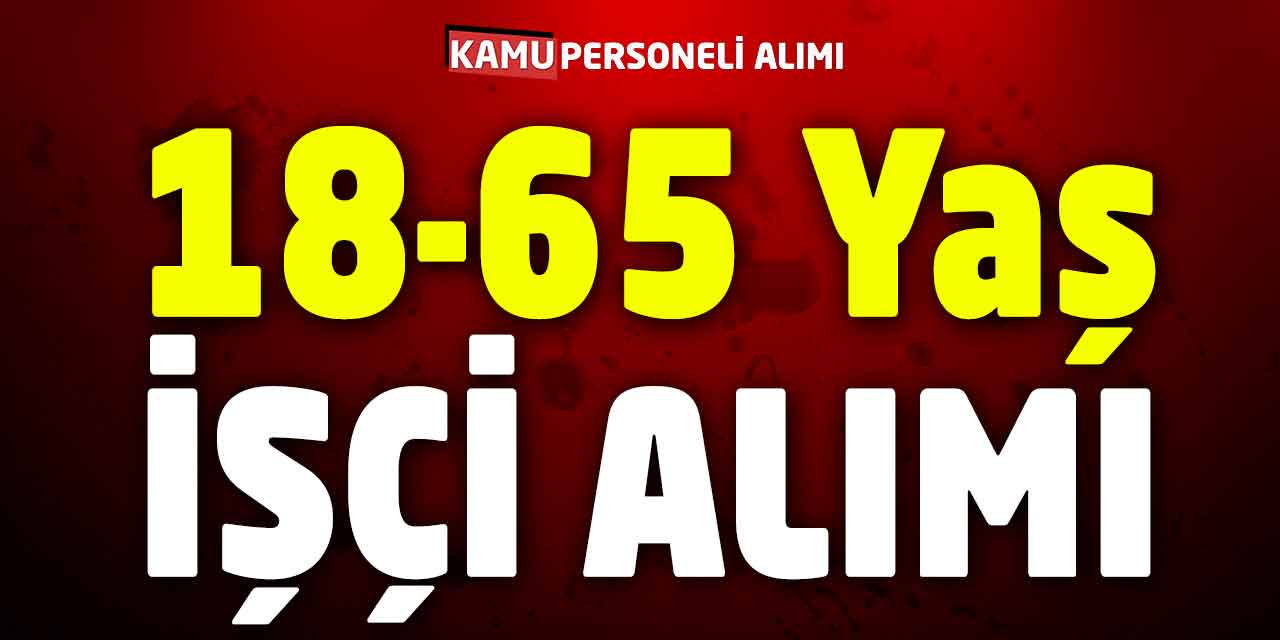 En Az İlköğretim Mezunu 18-65 Yaş Arasında İşçi Alımı
