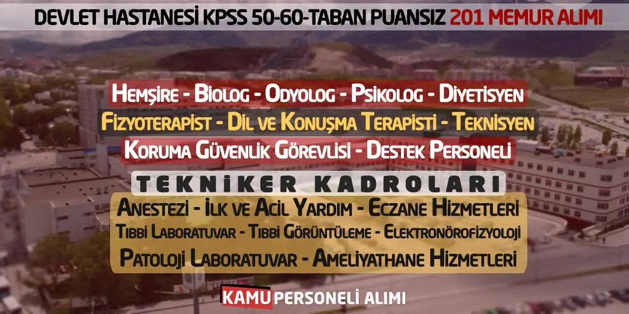 Devlet Hastanesi KPSS 50-60-Taban Puansız 201 Memur Alımı