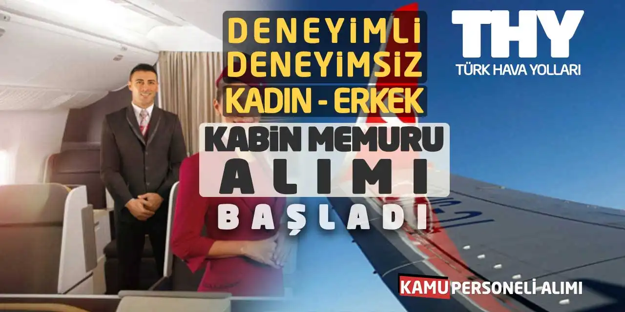 THY Deneyimli-Deneyimsiz Kadın Erkek Kabin Memuru Alımı Başladı