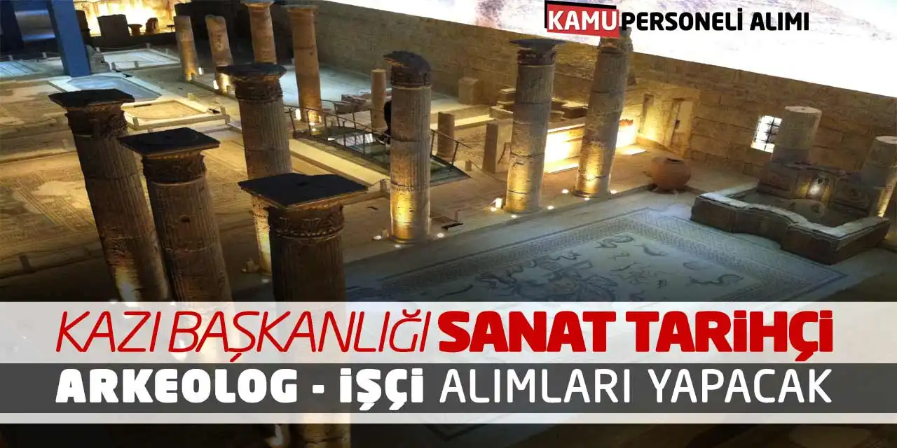 Kazı Başkanlığı Sanat Tarihçi Arkeolog İşçi Alımları Yapacak