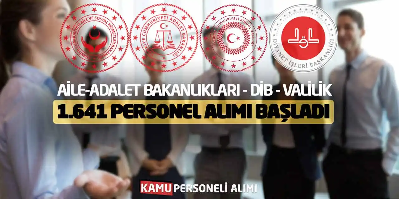 Aile-Adalet Bakanlıkları DİB Valilik 1.641 Personel Alımı Başladı