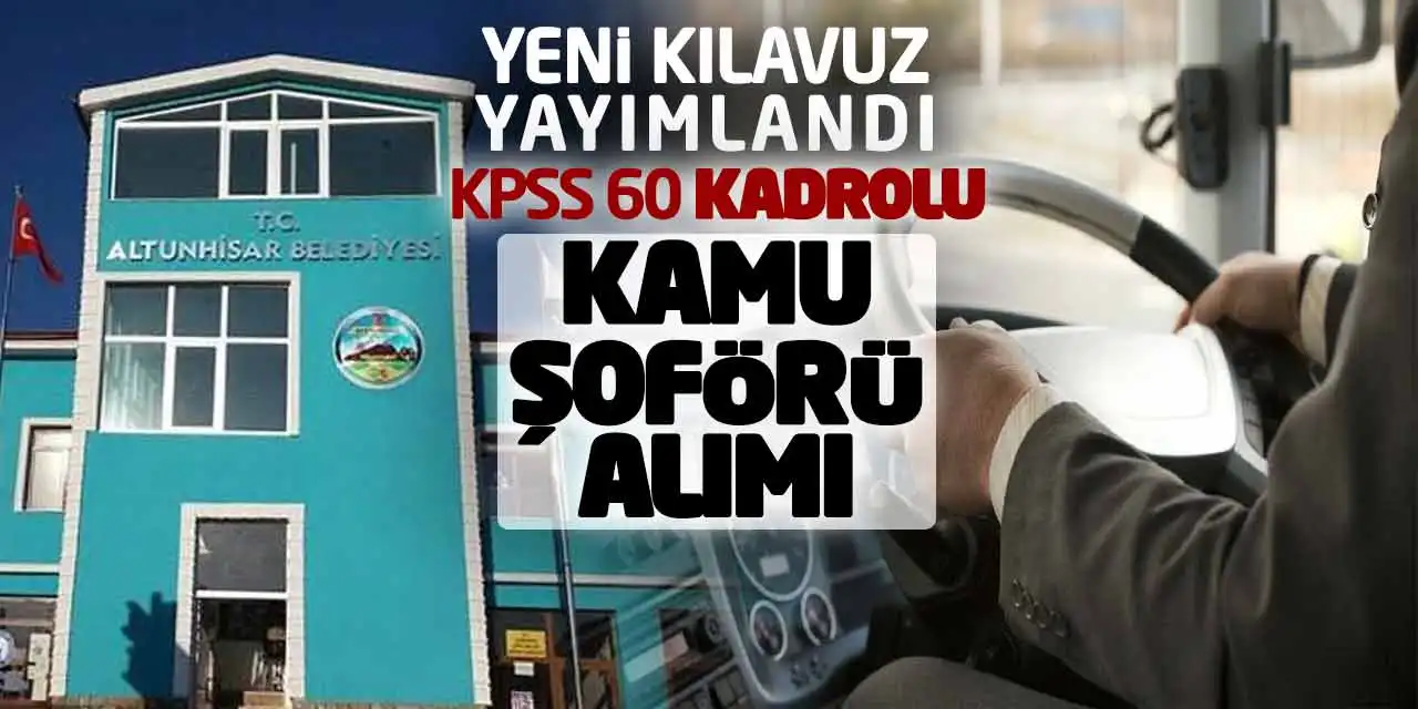 Yeni Kılavuz Yayımlandı: KPSS 60 Kadrolu Kamu Şoförü Alımı