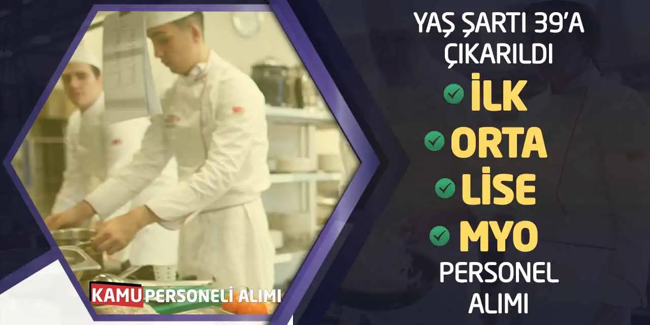 Yaş Şartı 39’a Çıkarıldı! İlk Orta Lise MYO Personel Alımı
