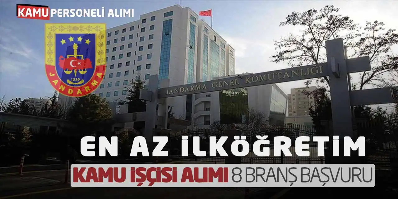 Jandarma En Az İlköğretim Kamu İşçisi Alımı 8 Branş Başvuru