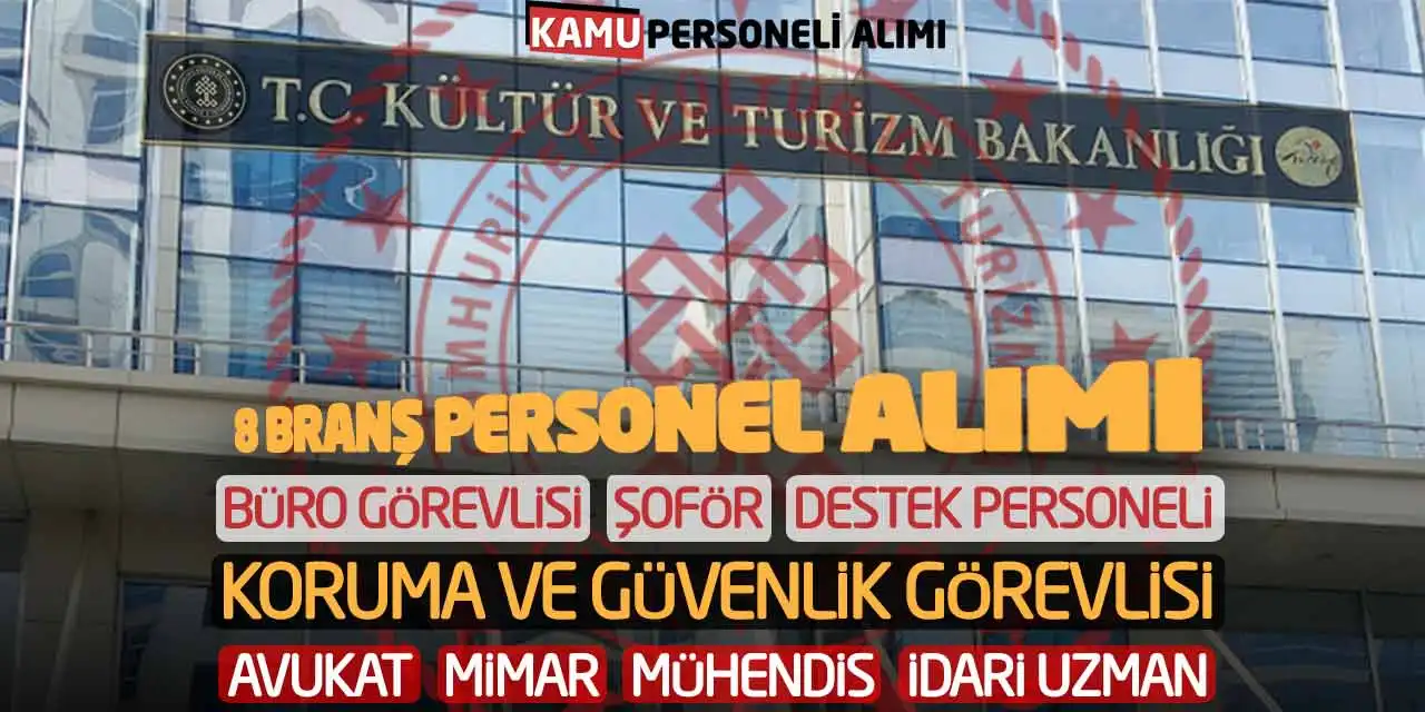 Kültür ve Turizm Bakanlığı 8 Branş Personel Alımı Açıklandı