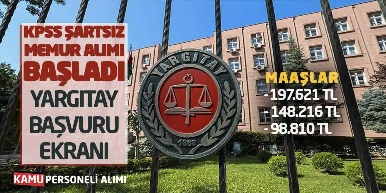 KPSS Şartsız Memur Alımı Başladı! Yargıtay Başvuru Ekranı