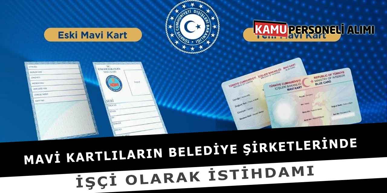 Mavi Kartlıların Belediye Şirketlerinde İşçi Olarak İstihdamı