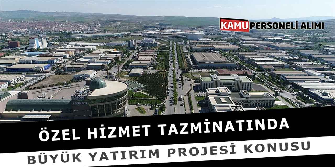 Özel Hizmet Tazminatında Büyük Yatırım Projesi Konusu