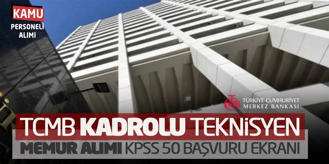 TCMB Kadrolu Teknisyen Memur Alımı: KPSS 50 Başvuru Ekranı