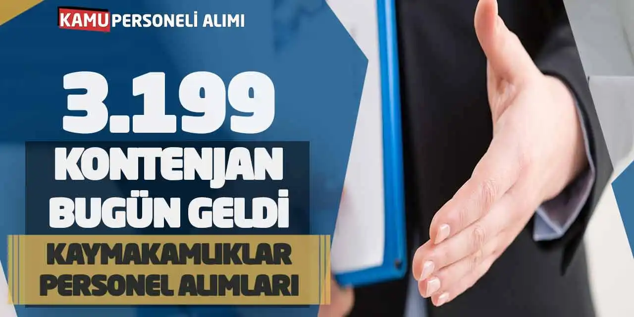3199 Kontenjan Bugün Geldi: Kaymakamlıklar Personel Alımları