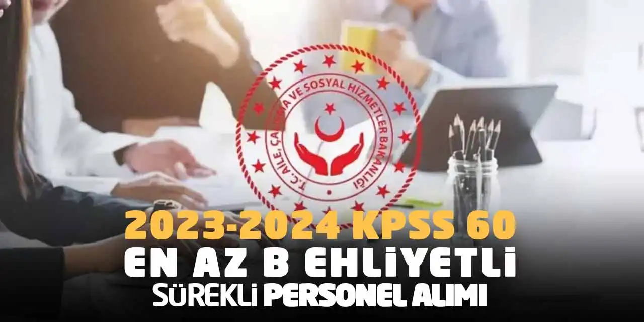 2023-2024 KPSS 60 En Az B Ehliyetli Sürekli Personel Alımı