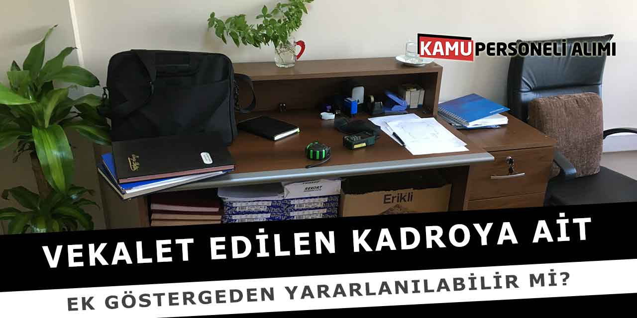 Vekalet Edilen Kadroya Ait Ek Göstergeden Yararlanılabilir Mi?