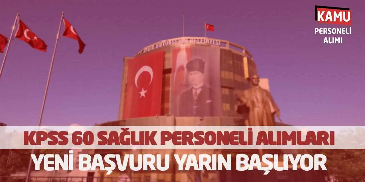 KPSS 60 Sağlık Personeli Alımları Yeni Başvuru Yarın Başlıyor
