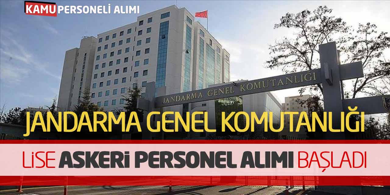 Jandarma Genel Komutanlığı Lise Yeni Askeri Personel Alımı Başladı