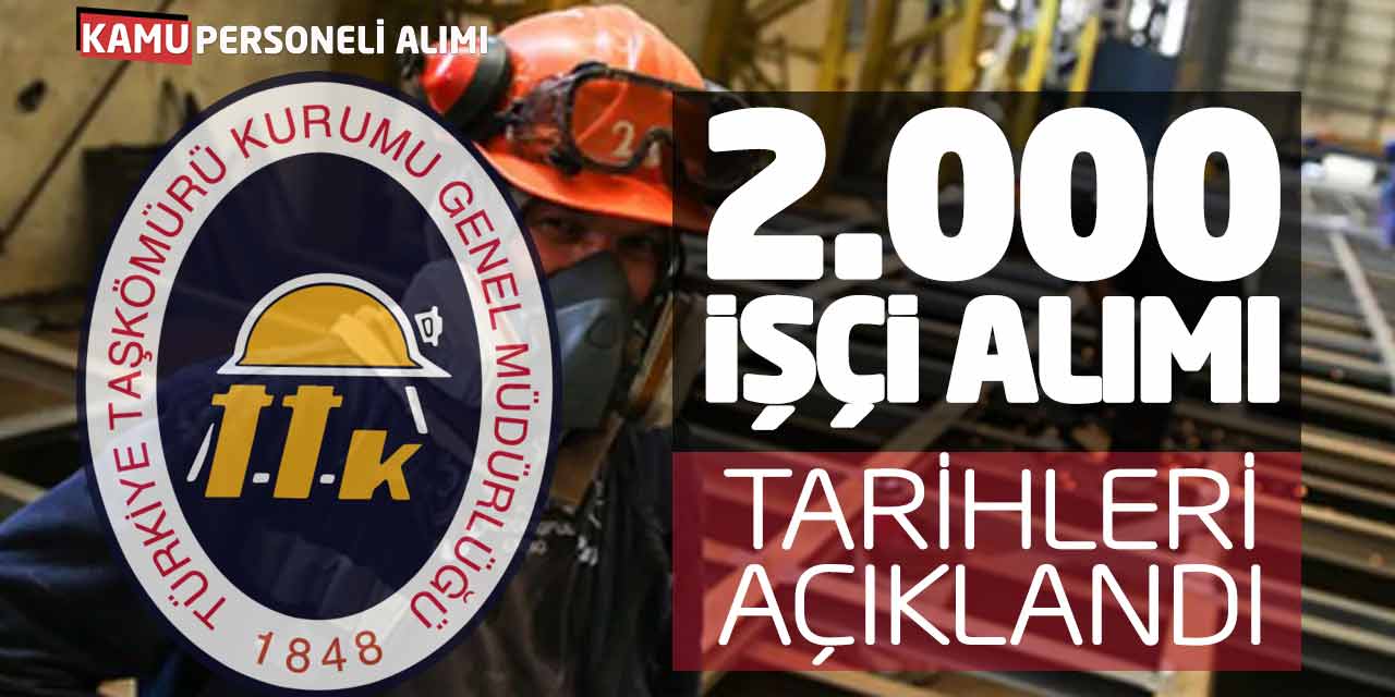 Türkiye Taşkömürü Kurumu 2.000 İşçi Alımı Tarihleri Açıklandı