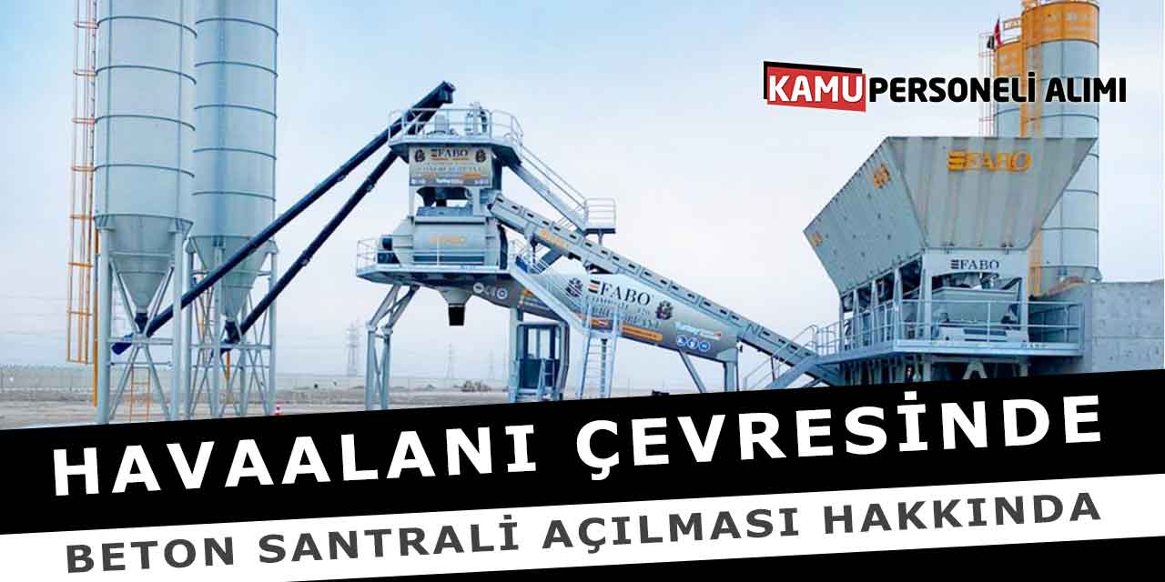 Havaalanı Çevresinde Beton Santrali Açılması Hakkında