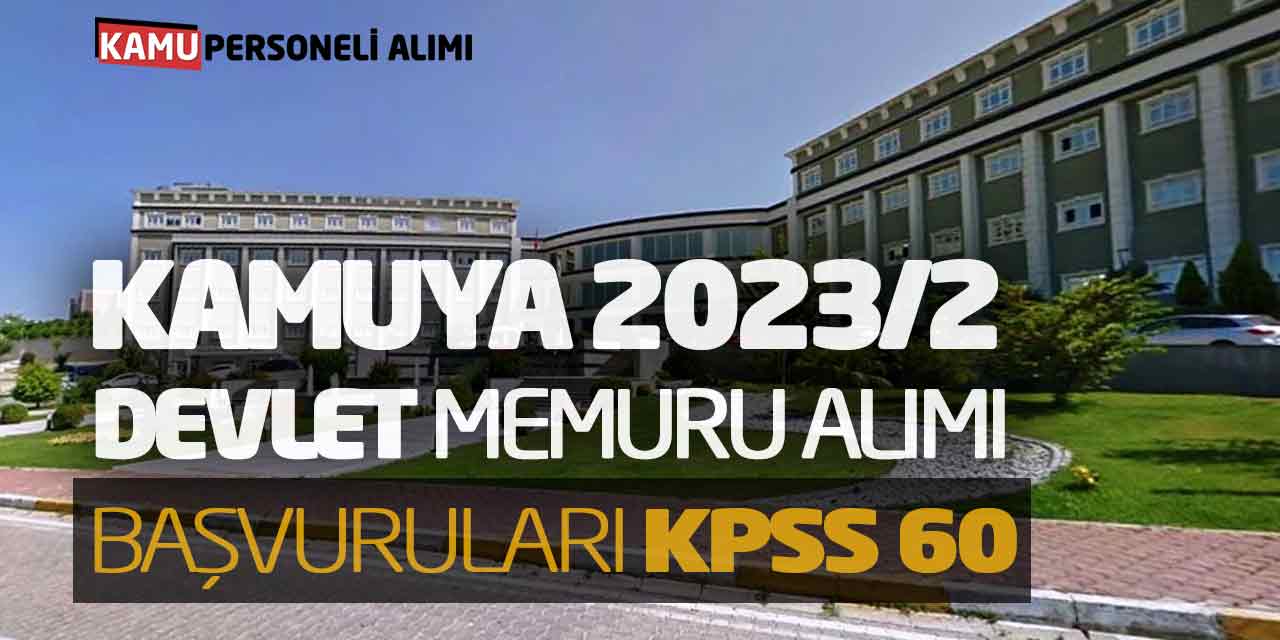 Kamuya 2023/2 Devlet Memuru Alımı Başvuruları! KPSS 60