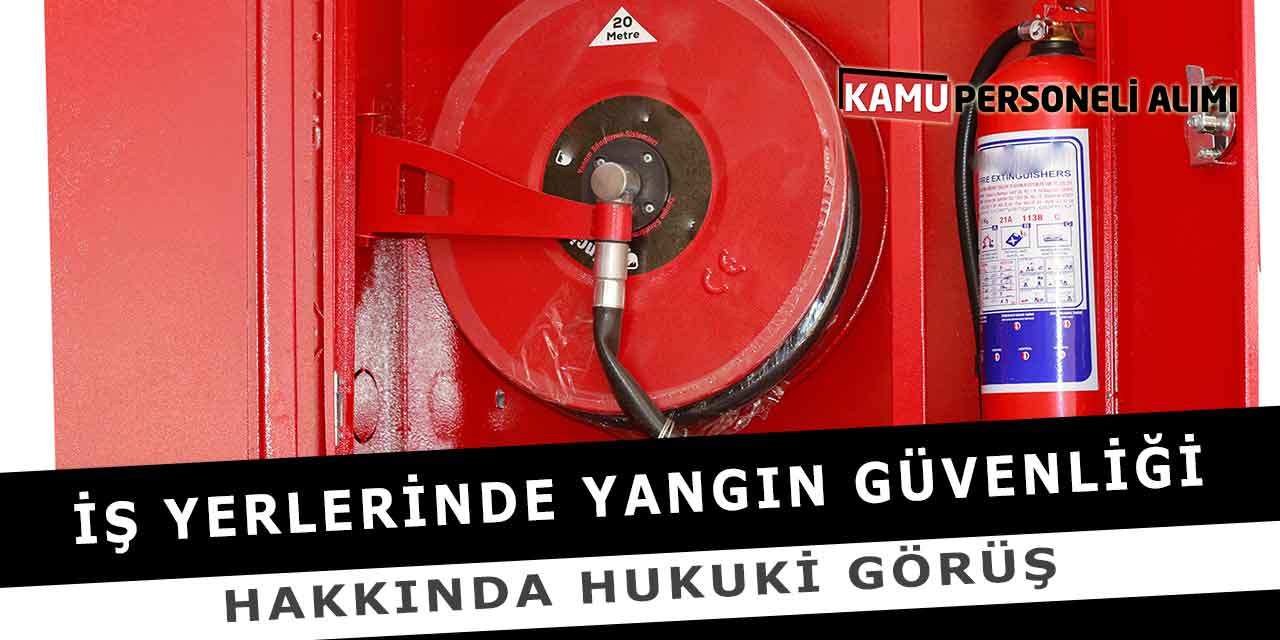 İş Yerlerinde Yangın Güvenliği Hakkında Hukuki Görüş