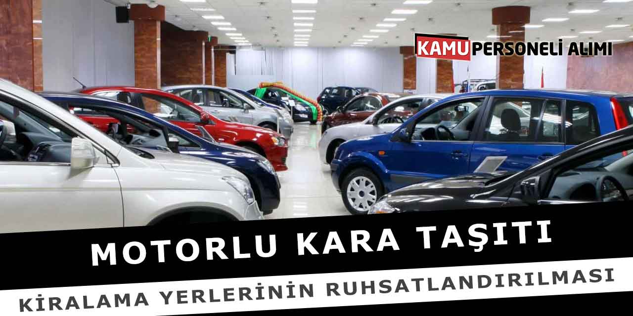 Motorlu Kara Taşıtı Kiralama Yerlerinin Ruhsatlandırılması