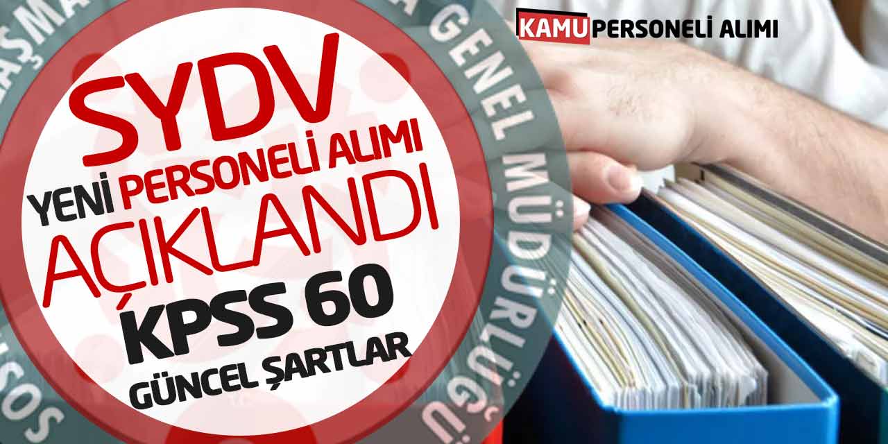 SYDV Yeni Personel Alımı Açıklandı! KPSS 60 - Güncel Şartlar